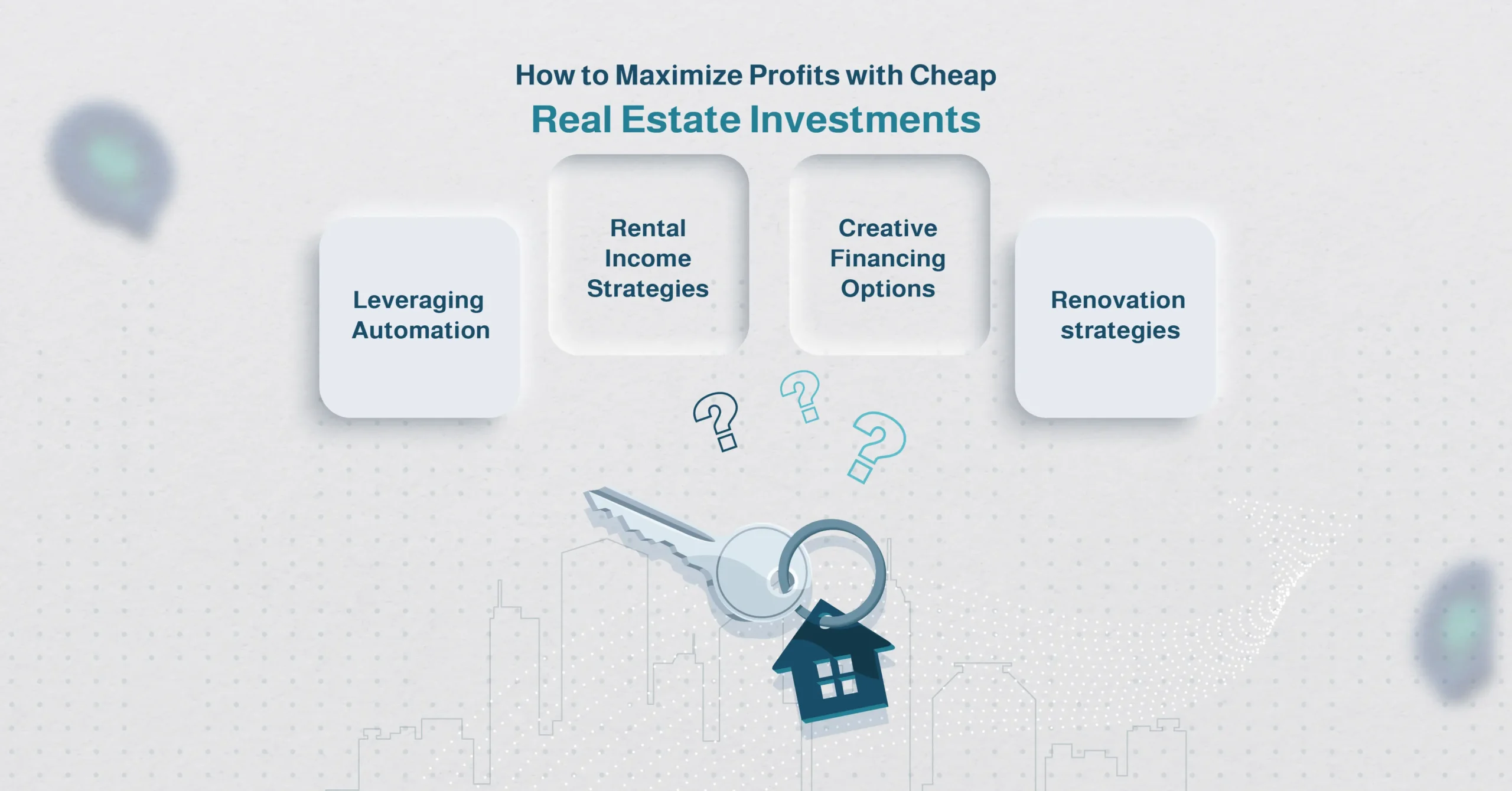 How to Maximize Profits with Cheap Real Estate Investments